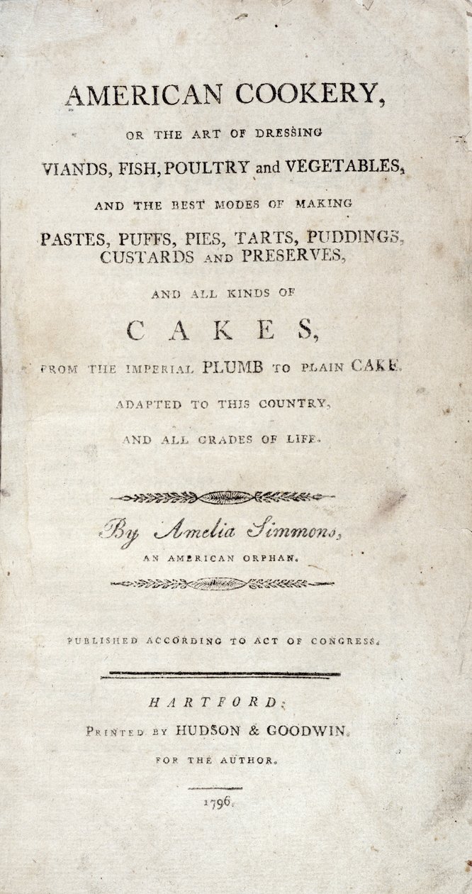 Titulní strana k American Cookery, napsala Amelia Simmons, vydala Hudson & Goodwin, 1796 od American School