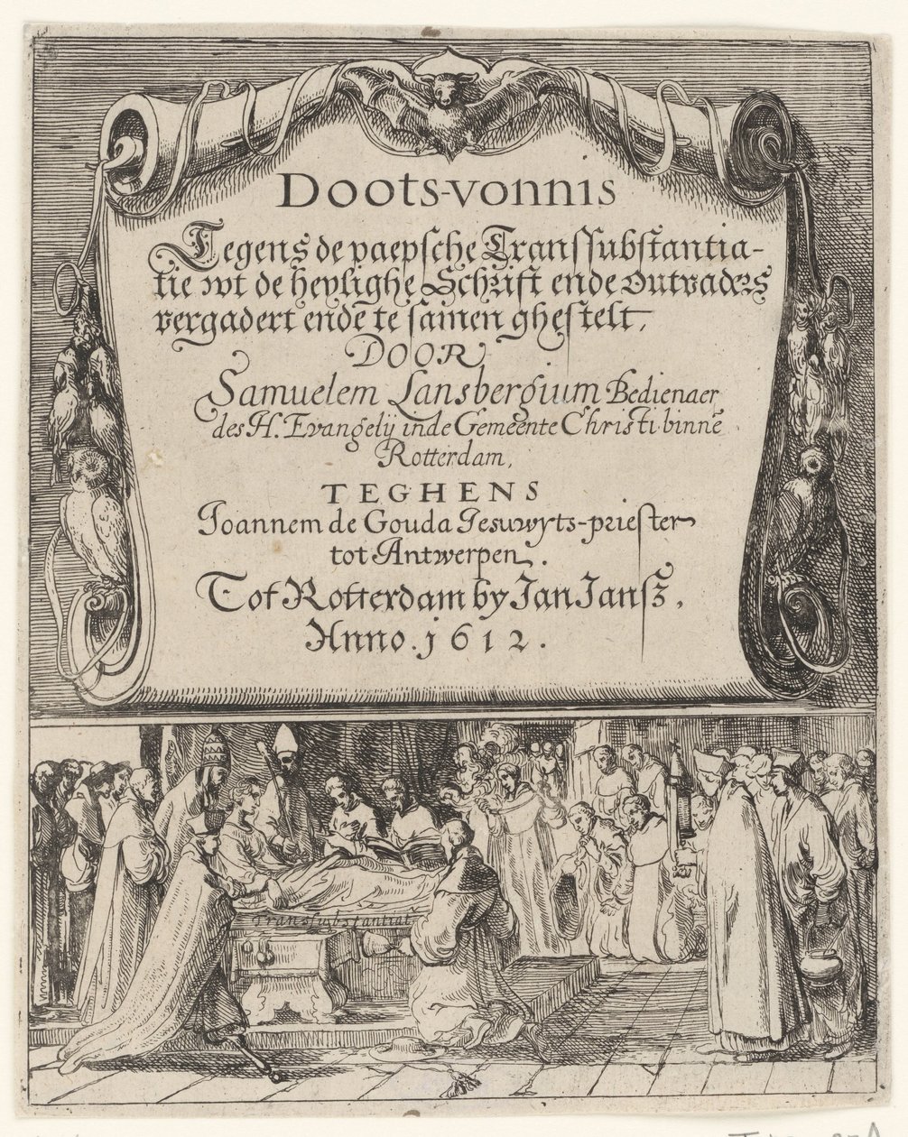 Karikatura o římské doktríně transsubstanciace, 1612 Doots-vernis, teghen de Paepsche transubstantiatie / wt the heylighe Písmo ende outvaders meet ende togethern Samuelem Lansbergium (...) proti Joannem de Gouda jesuwyts-priest tot od Anonymous