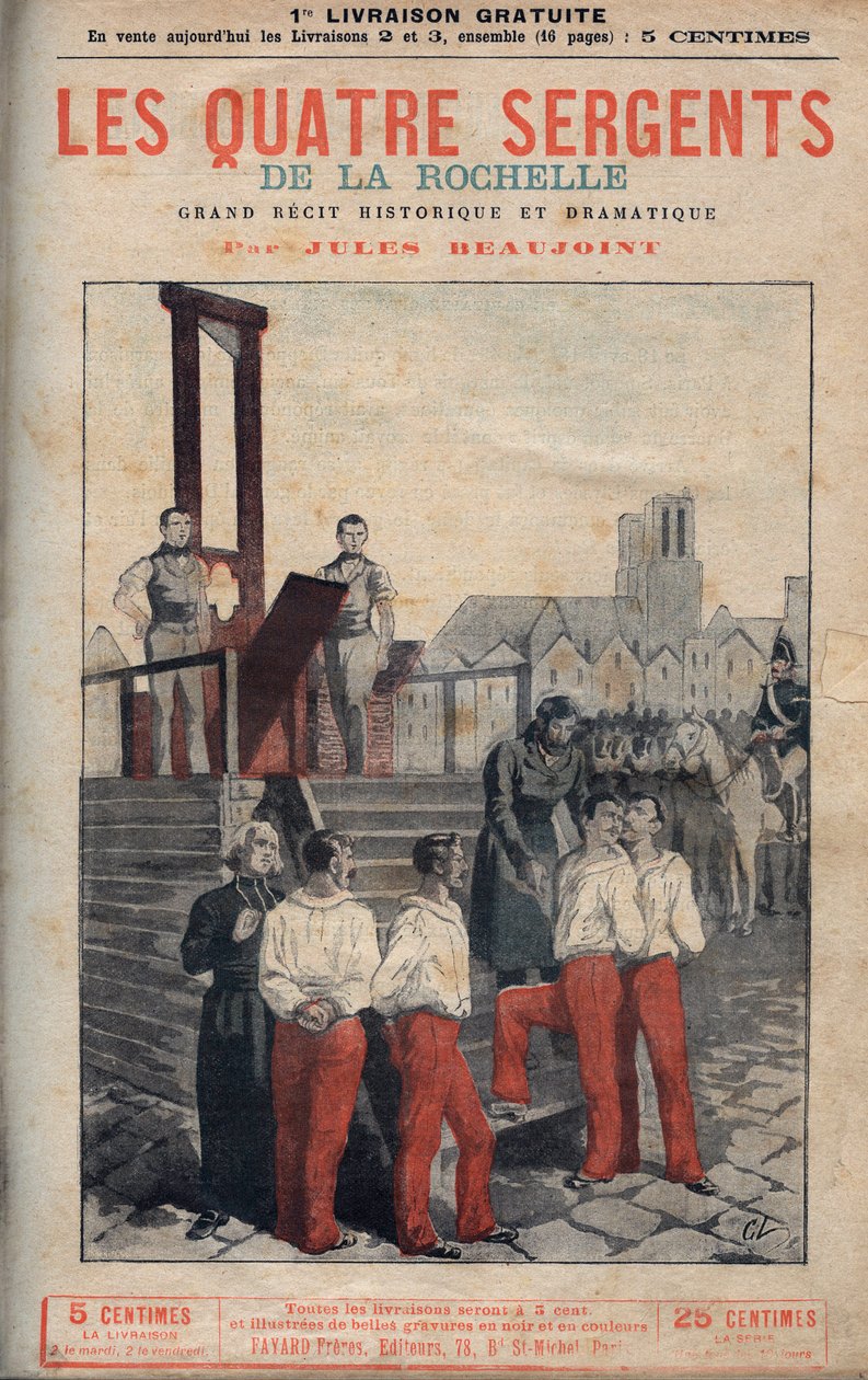 Čtyři seržanti (Jean Francois Bories (1795-1822), Jean Joseph Pommier (1796-1822), Marius Claude Raoulx (1797-1822)) a Charles Goubin (1798-1822) z La Rochelle vzati na lešení - v čtyři seržanti z La Rochelle skvělé historické vyprávění od Anonymous Anonymous