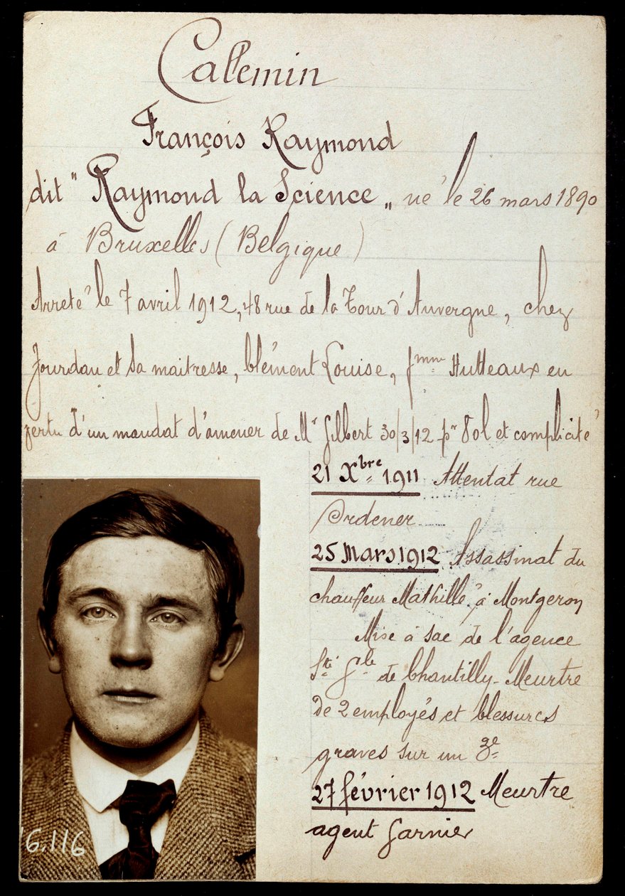 Policejní list Raymonda Callemina dit Raymonda la Science (1890-1913), komplice Julese Bonnota (band a Bonnot) se seznamem jeho zločinů od Anonymous Anonymous