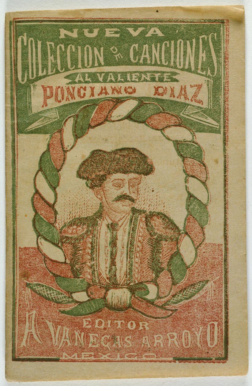 Nová sbírka písní pro statečného Ponciana Diaze (Nueva Coleccion de Canciones al Valiente Ponciano Diaz) od Antonio Vanegas Arroyo
