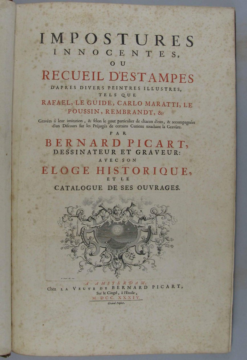 Nevinné klamy neboli sbírka rytin podle různých slavných malířů, jako jsou Rafael, Guido Reni, Carlo Maratti, Nicolas Poussin, Rembrandt atd. Vyryto v jejich napodobení ... Bernardem Picartem, kreslířem a rytcem: s jeho historickou chválou a c od Bernard Picart
