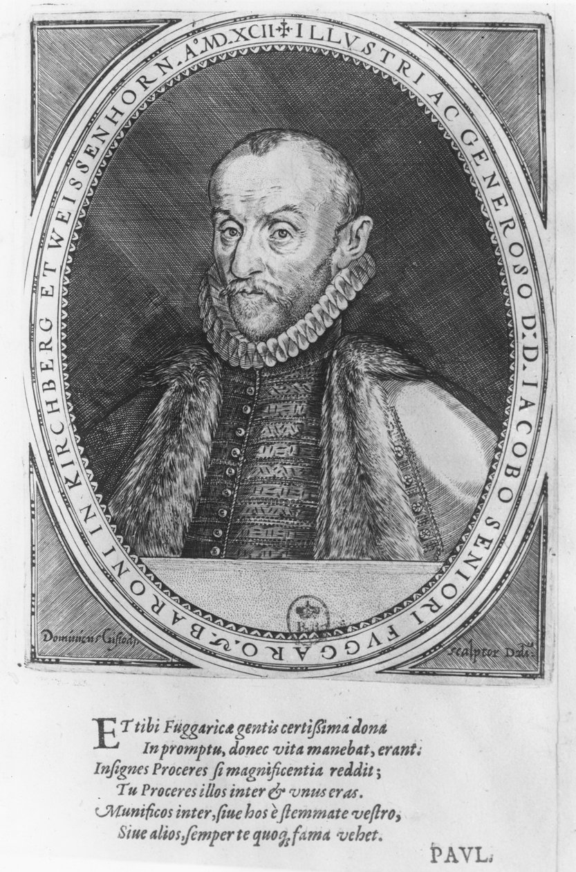 Jakob Fugger, 1592 od Dominicus or Custodis Custos