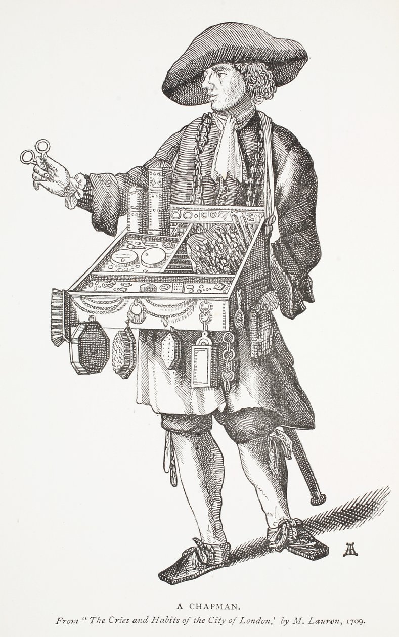 A Chapman, z Výkřiky a zvyky města Londýna od M. Lauren, 1709, frontispisová ilustrace z Chap-books of the Eighteenth Century od Johna Ashtona, pub. 1882 od English School