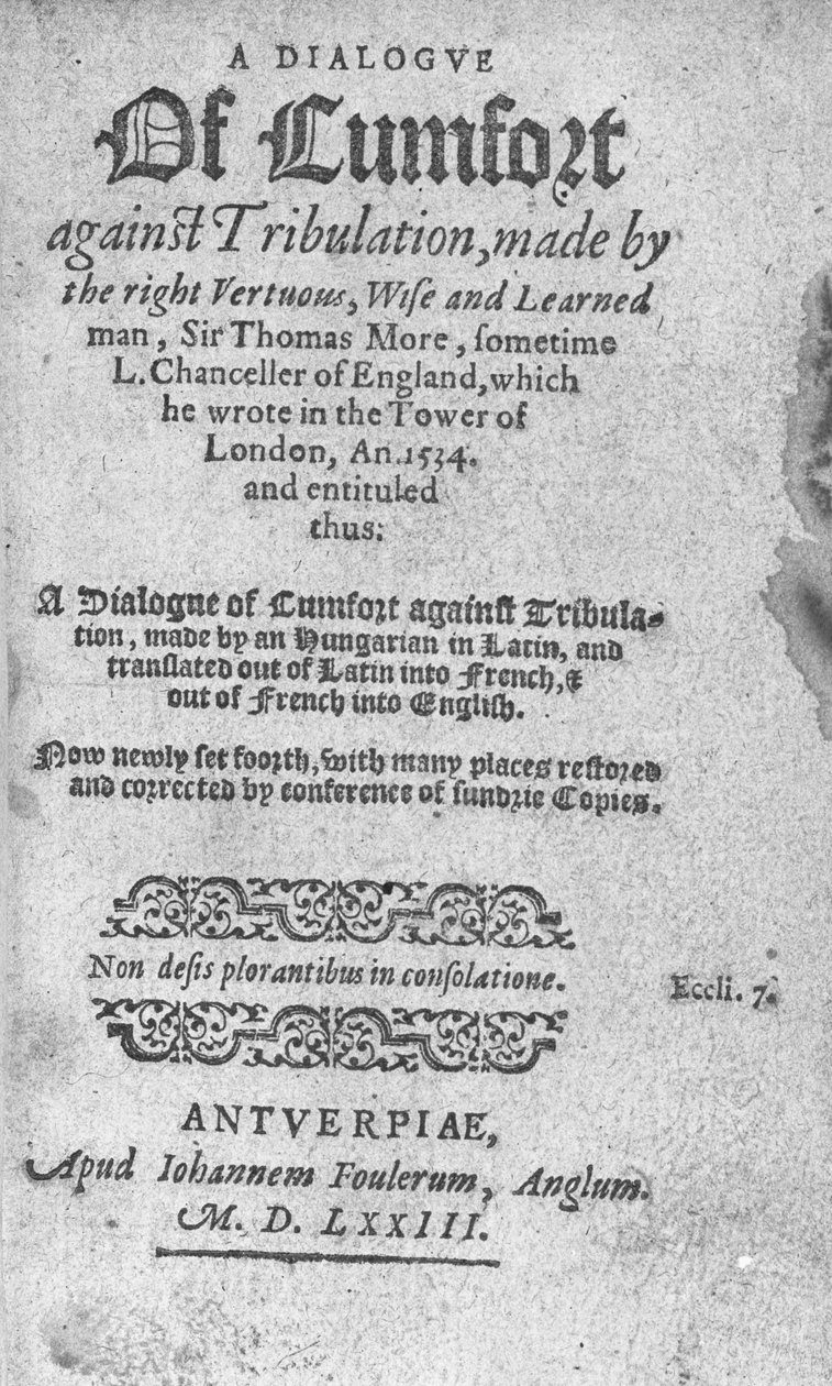 Titulní strana knihy A Dialogue of Comfort against Tribulation od sira Thomase Mora, vydáno 1573 (tištěný papír) od English School