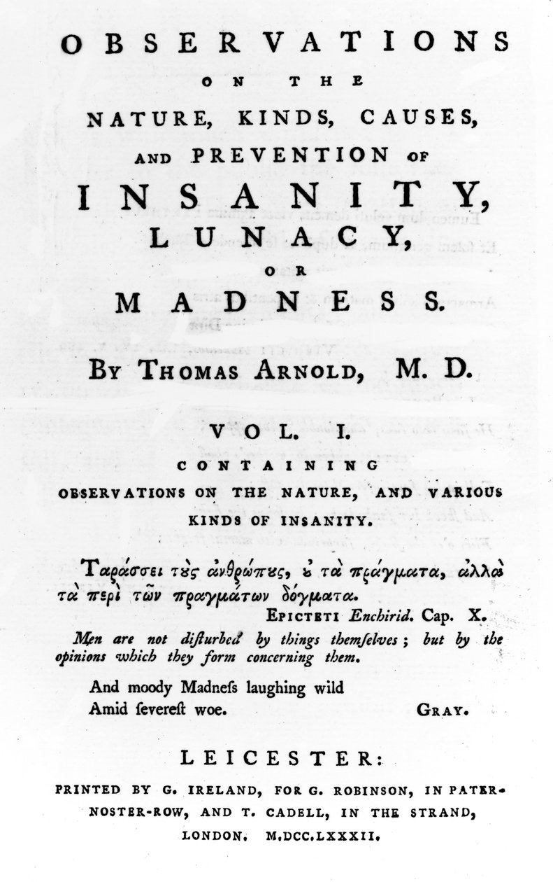 Titulní strana knihy Observations on the Nature, Kinds, Causes and Prevention of Insanity, Lunacy or Madness od Thomase Arnolda, vydané v roce 1782 (tištěná kniha) od English School