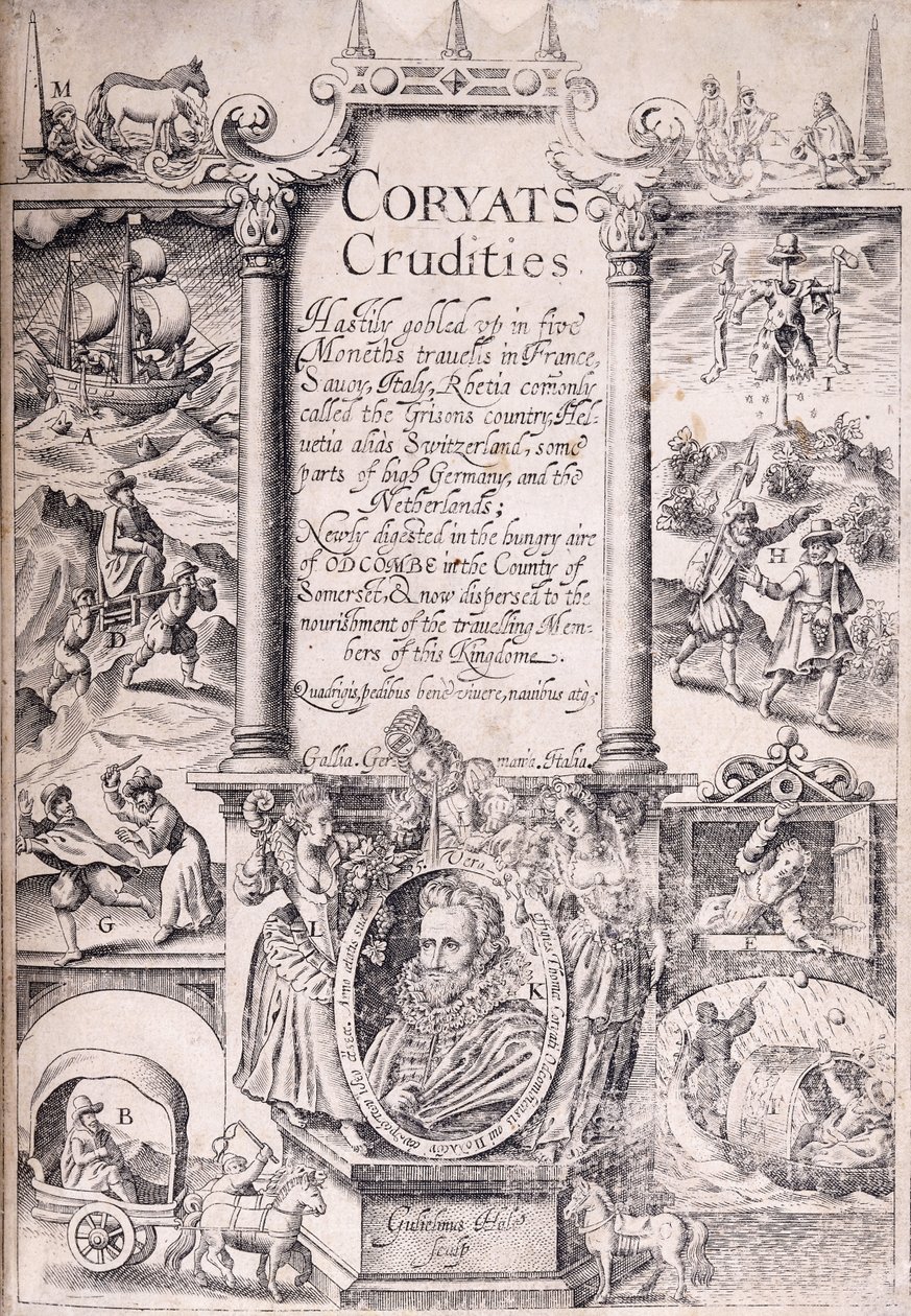 Titulní strana z „Coryats Crudities narychlo zhltnuté během pěti měsíců na cestách po Francii, Savojsku, Itálii, Rhetii, běžně nazývané Grisons Country, Helvetii alias Švýcarsku, některých částech Vysokého Německa a Nizozemsku“, 1611 od English School