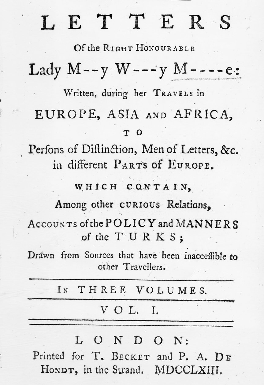 Titulní strana dopisů správné ctihodné lady Mary Wortley Montaguové, napsaná během svých cest po Evropě, Asii a Africe, vydaná v roce 1763 (tištěný papír) od English School