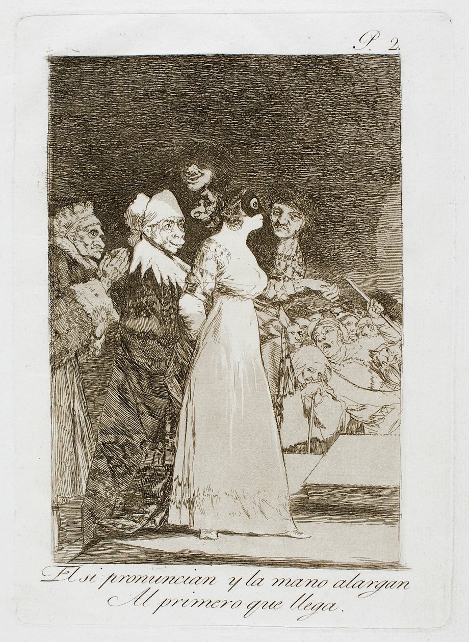 Říkají "ano" a podávají ruku prvnímu příchozímu, deska dvě z Los Caprichos od Francisco Jose de Goya y Lucientes