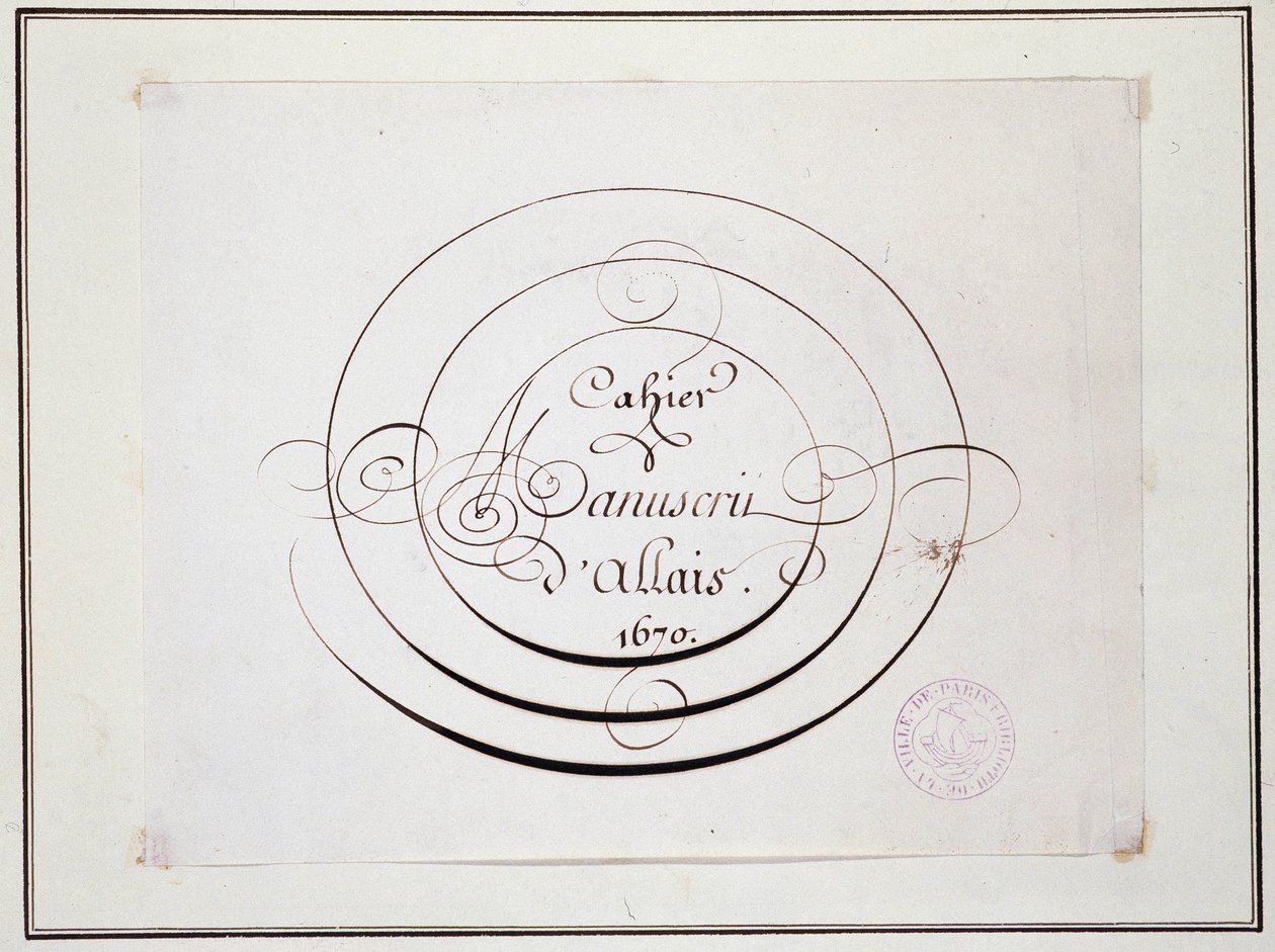 Kaligrafie: Rukopis datovaný 1670 Jeanem Baptistem Alais de Beaulieu fils, „“ Alaisský rukopisný zápisník od French School