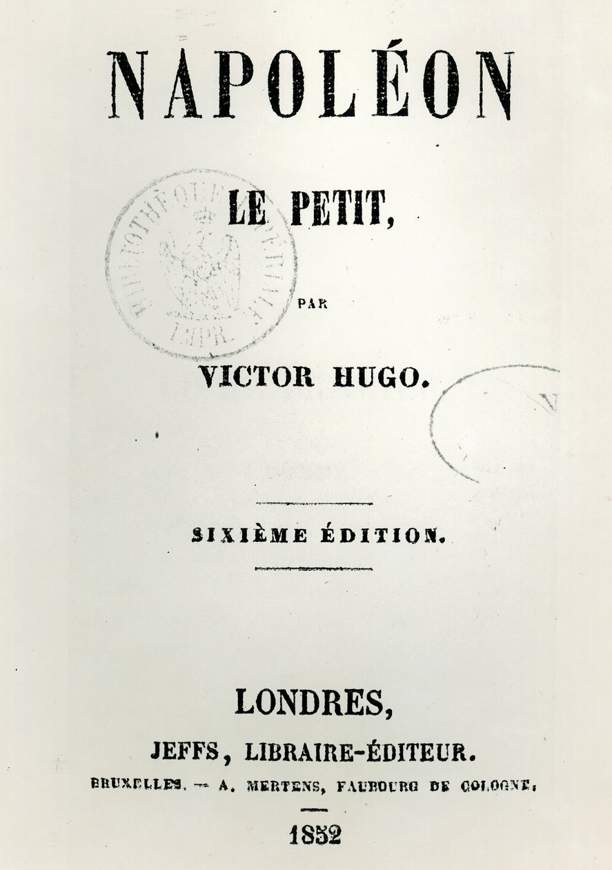 Titulní list Napoleona le Petita (1852), Victor Hugo (1802-85), 6. vydání, vydal Jeffs, 1852 od French School