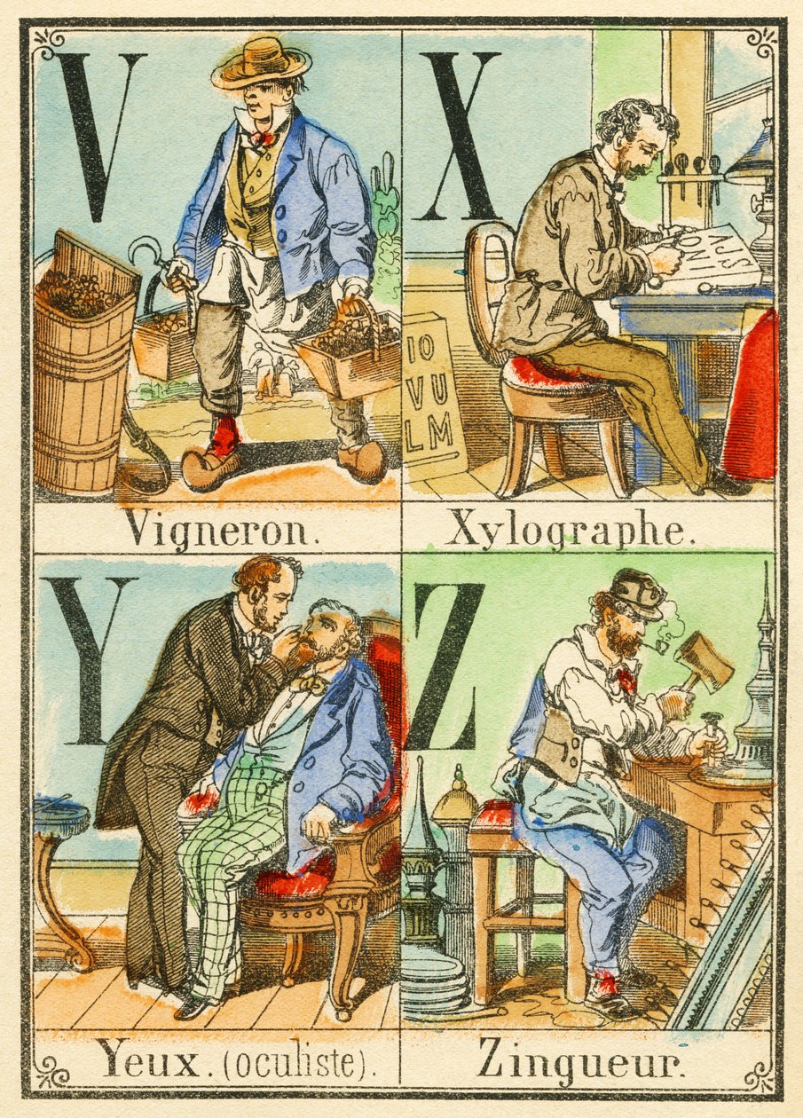V X Y Z: Vinař, xylograf, Oči (oční lékař), Zingueur od French School