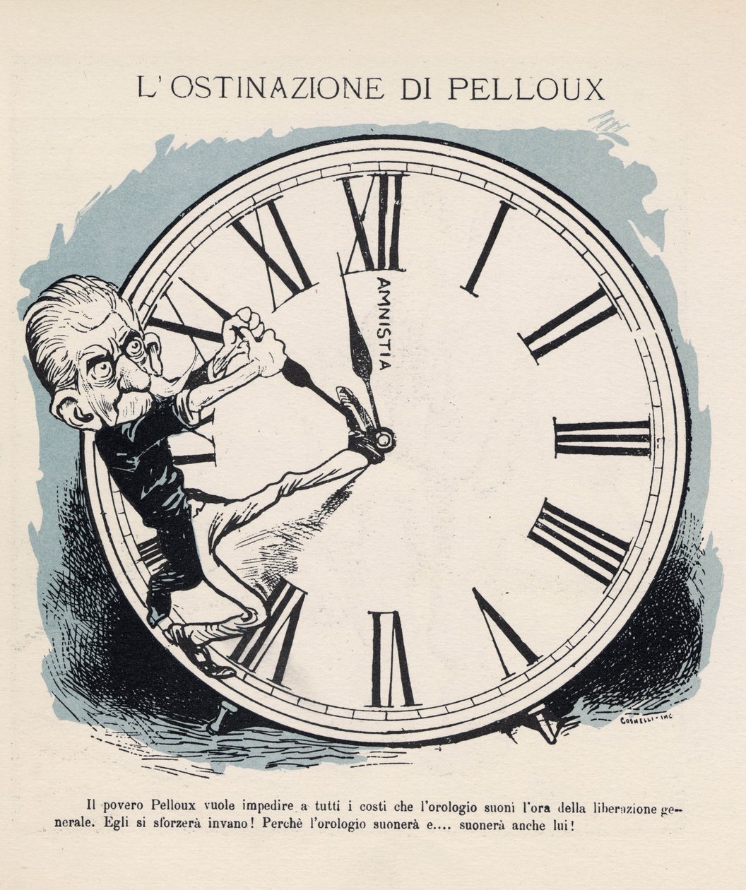 Karikatura předsedy italské ministerské rady Luigiho Pellouxe (1839-1924), který se snažil všemi prostředky udržet hodiny, aby v roce 1898 odbíjely hodinu všeobecného osvobození. Jeho vláda byla velmi militaristická a konzervativní. Viněta Gabriele Galanta od Gabriele (1865-1937) Galantara