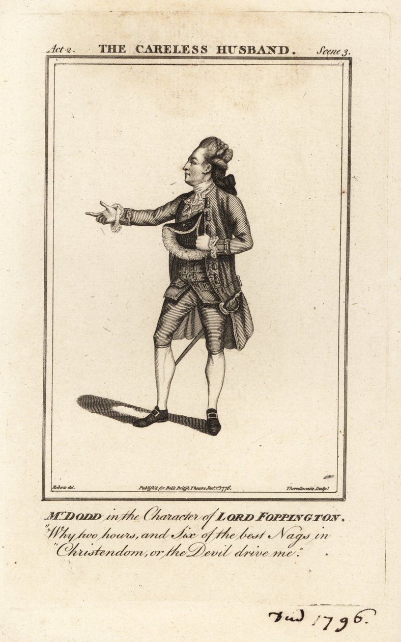 Pan James William Dodd v postavě Lorda Foppingtona ve filmu Colleyho Cibbera Neopatrný manžel, divadlo Drury Lane od James (after) Roberts