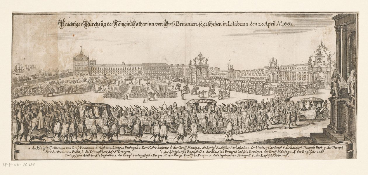 Odjezd Catherine z Braganzy do Anglie, 20. dubna 1662 Prächtiger Durchzug der Königin Catharina von Gross Britanien, tak publikované v Lisabonu dne 20. dubna Ao. 1662 (název na objektu) Sňatek Kateřiny z Bragançy a anglického krále Karla od Matthäus Merian (II)