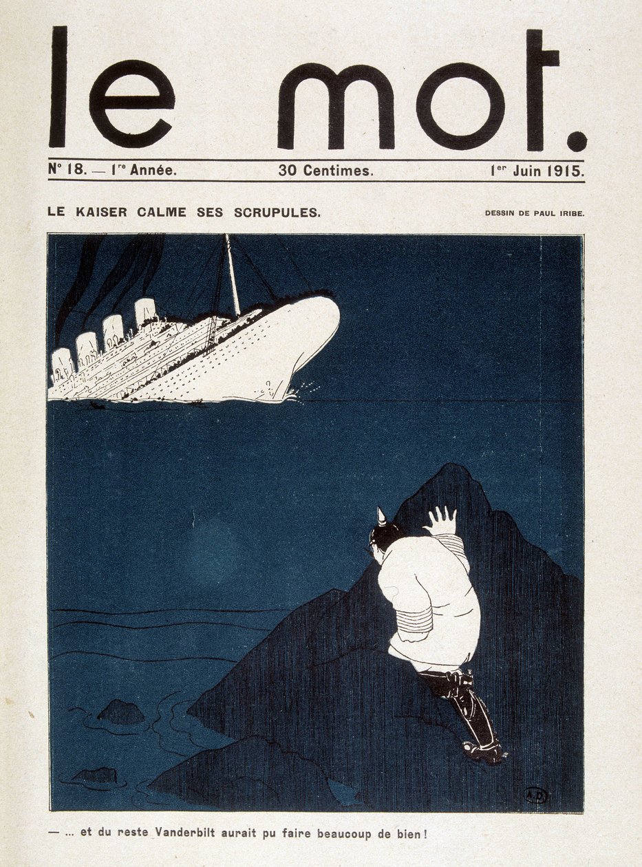 Le kaiser uklidňuje své skrupule (torpédo Lusitanie) - v „“ Le Mot „“ z 1.6.1915. Práva vyhrazena od Paul Iribe