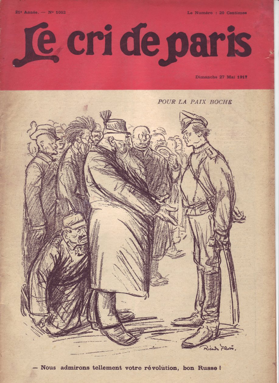 Ilustrace Ricardo Flores (1878-1918) pro obálku Výkřik Paříže, 27/05/17 - Za mír boche „Tolik obdivujeme vaši revoluci, dobrý Rusi““ - Válka 14-18, Rusko, Německo Prusko , Ruská revoluce 1917, Mír, Kops - Vojáci, Civili od Ricardo Flores