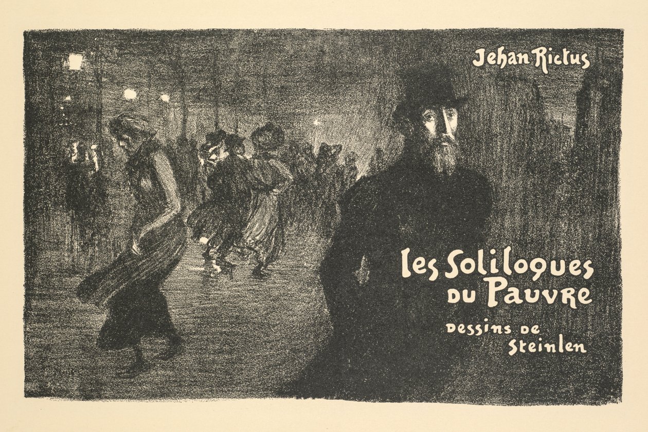 Novinový a knihkupecký prospekt: Soliloquies of the poor man by Jehan Rictus (Sóliky chudého člověka) od Théophile Alexandre Steinlen