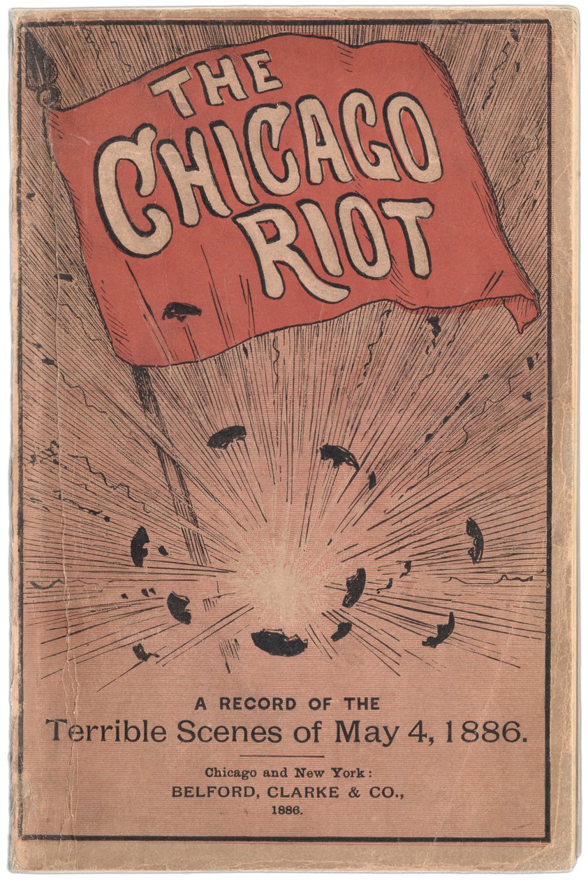 Přední strana brožury s názvem The Chicago Riot: Záznam strašných scén ze 4. května 1886 od Paula C. Hulla, 1886 od True Williams