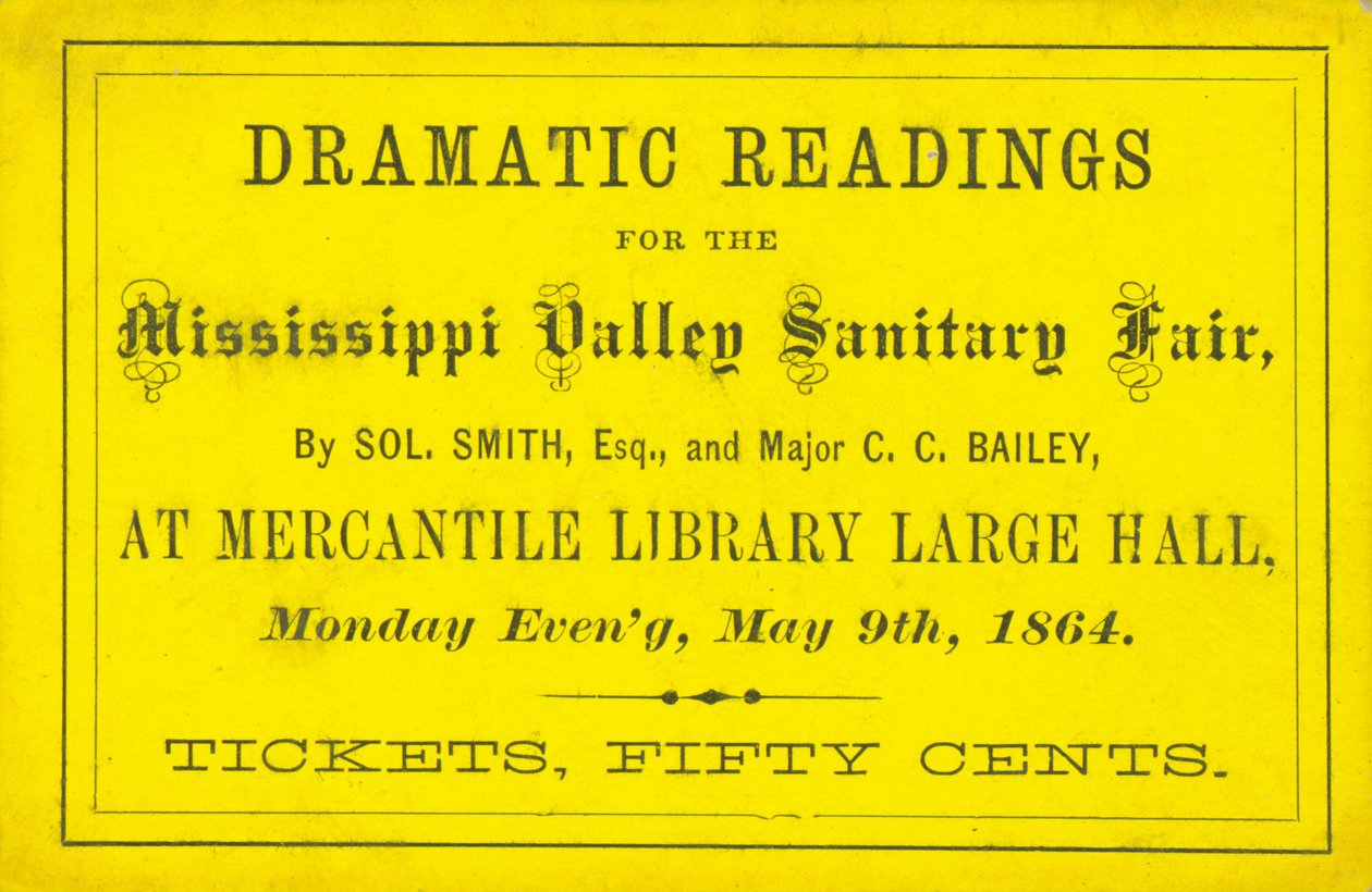 Vstupenka na Dramatická čtení od Sol. Smith, Esq. A Major C. C. Bailey na sanitárním veletrhu v Mississippi Valley, 9. května 1864 od Unbekannt