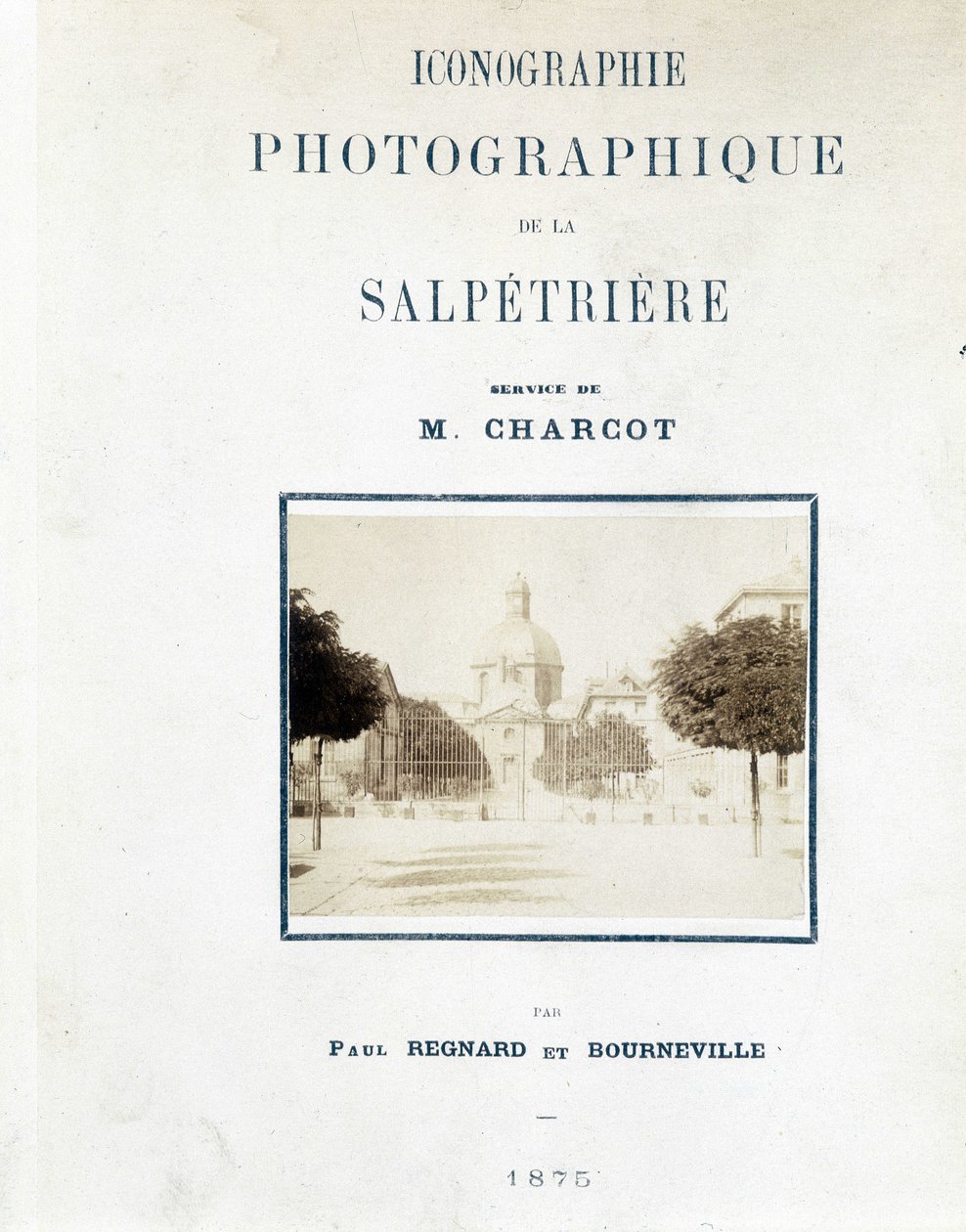 Nemocnice Salpetriere, obálka „“ Fotografická ikonografie Salpetriere: služba M. Charcota“ od Paula Regnarda a Bournevilla od Unknown artist