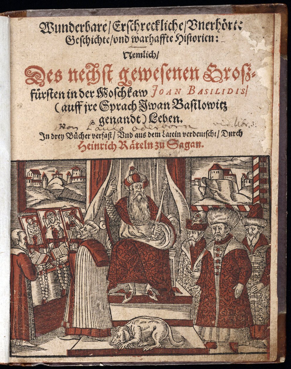 Ivan IV Vassilievitch, dit Ivan le hrozný (1530-1584), titre de titre de Histoire merveilleuse, terrifiante et inouie - Wunderbare, erschreckliche, unerhoerte Geschichte Geschichte (Titulní strana) Ivan Hrozný - Oderborn, 545 - cca 16 1588 - Wo od Unknown artist
