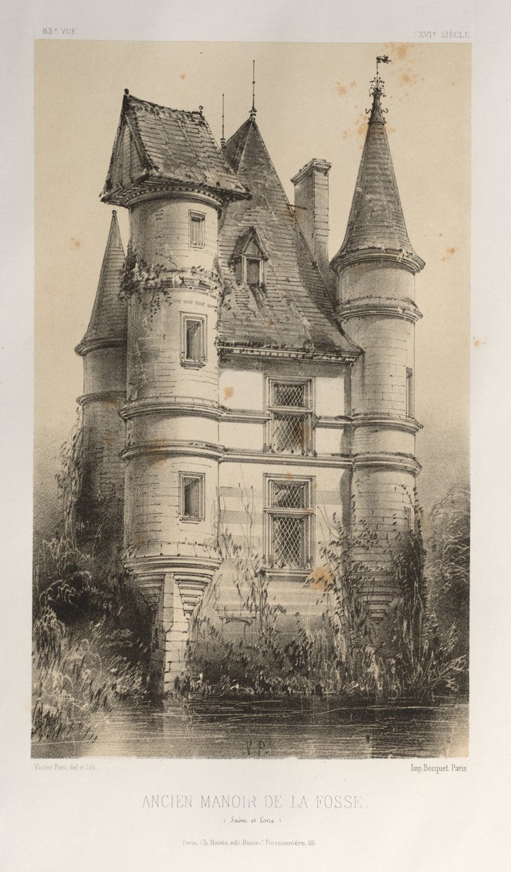 Malebná architektura aneb památky 15. století. A XVI. Století: Francouzské zámky 18. a 16. století: Pl. 63, bývalý zámek De La Fosse (Saône et Loire) od Victor Petit