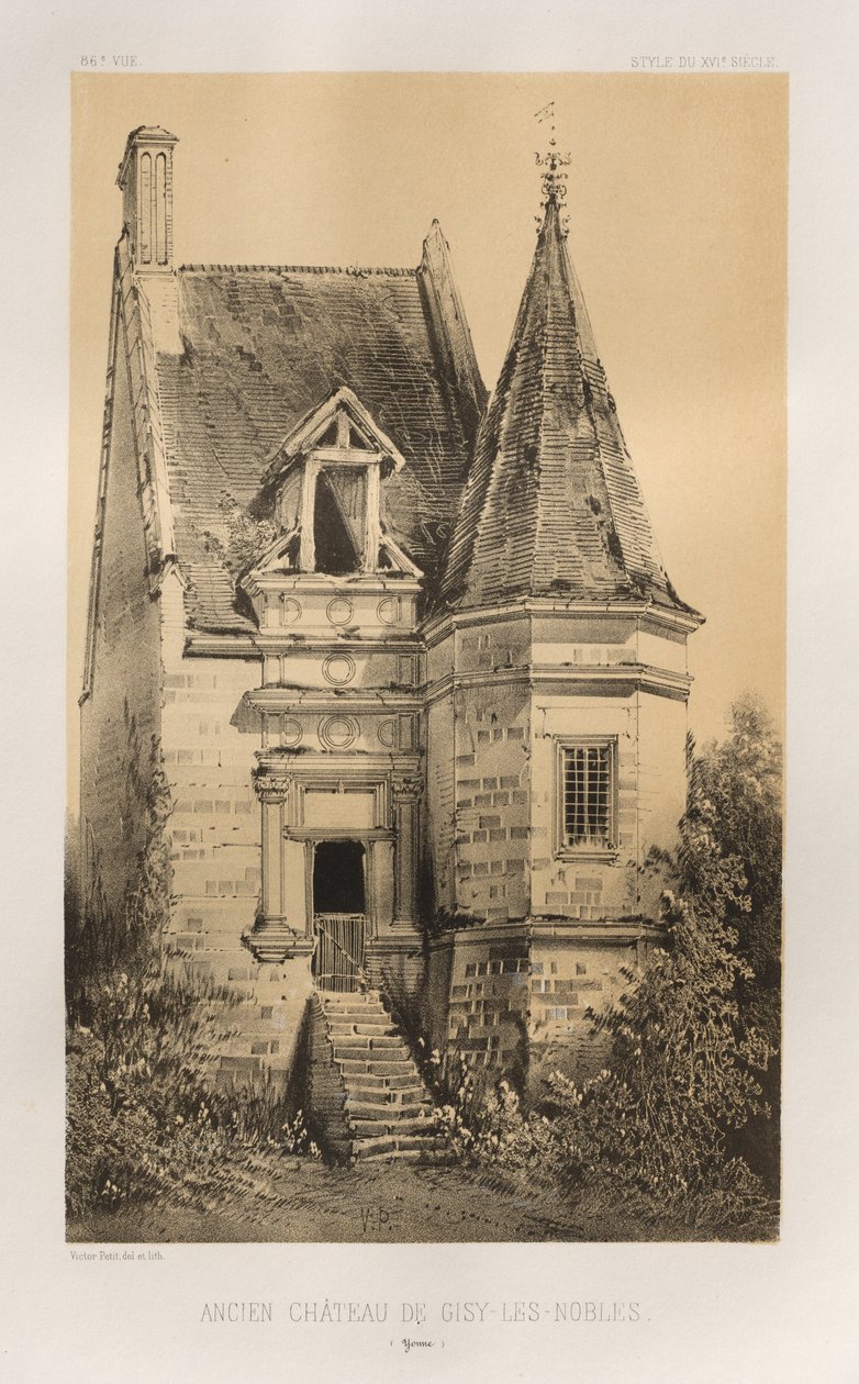 Malebná architektura aneb památky 15. století. A XVI. Století: Francouzské zámky XV a XVI Století: Pl. 86, Starý zámek Gisy-Les-Nobles (Yonne) od Victor Petit