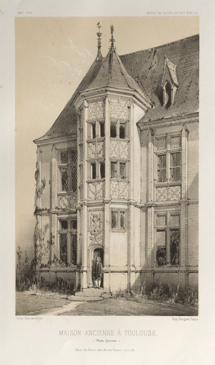 Malebná architektura aneb památky 15. století. A XVI. Století: Francouzské zámky XV a XVI Století: Pl. 43, Starý dům v Toulouse (Haute-Garonne) od Victor Petit