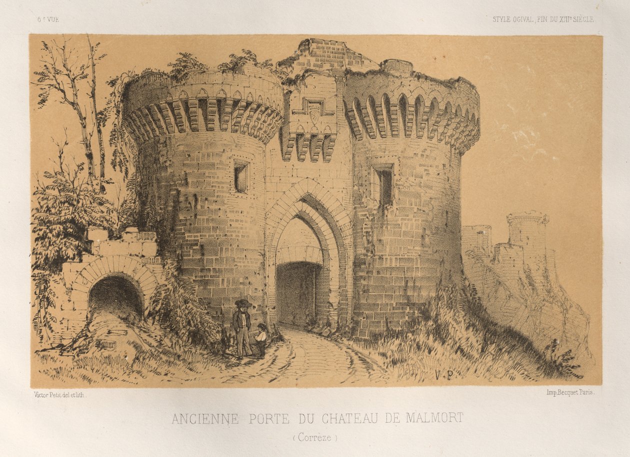 Malebná architektura aneb památky 15. století. A XVI. Století: Zámky Francie XV a XVI Století: Pl.6, Stará brána zámku De Malmort (Correze) od Victor Petit