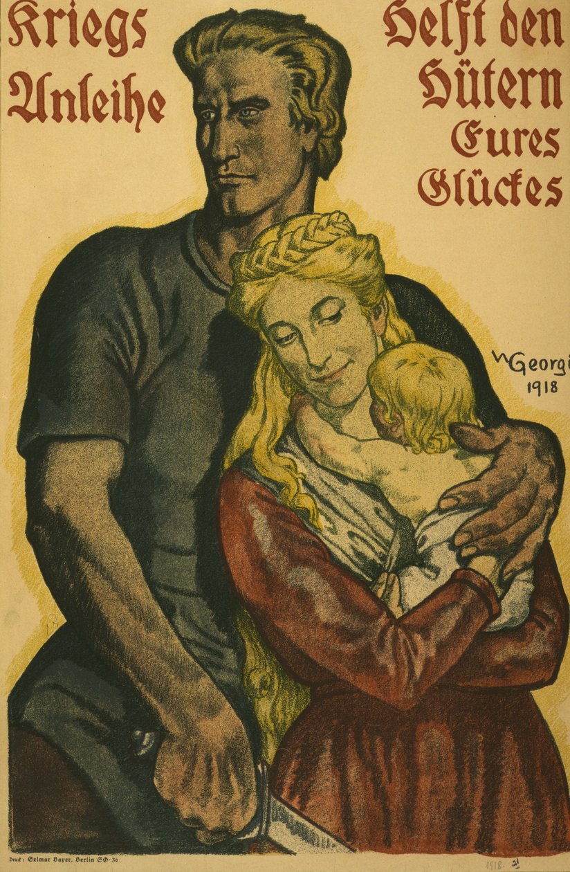 Kriegsanleihe, helft den Hütern eures Glückes, 1918 od Walter Georgi