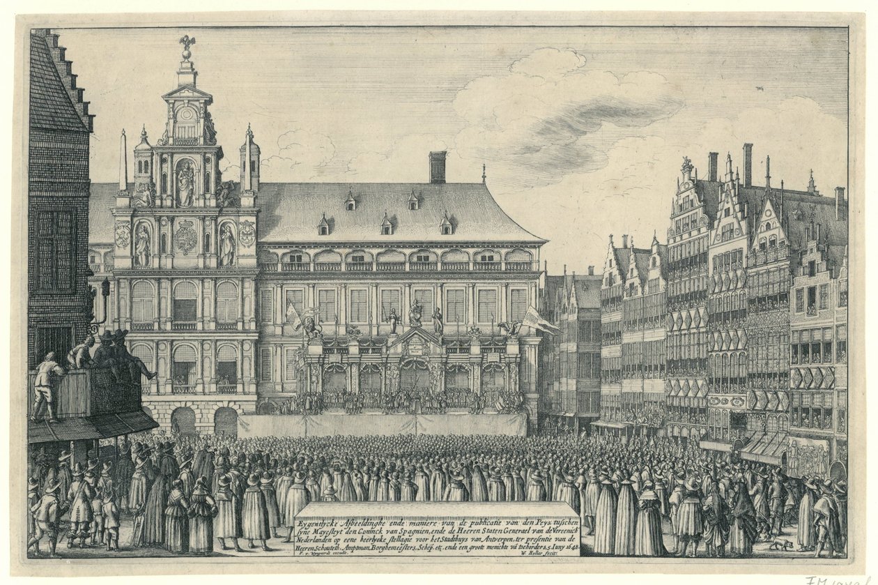 Vyhlášení míru z Munsteru v Antverpách, 1648 Eygentlycke Zobrazující způsob publikace den Peys mezi syne Mayesteyt den Coninck van Spagnien a Heeren Staten Generael van de Vereenich[de] Nederlanden na Heerlyc od Wenceslaus Hollar