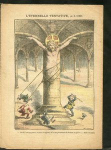 Ilustrace Achille Lemot (1846-1909) v Le Pelerin, 28/03/09 - Věčný pokus - klerikální/antirepublikánský, antimakonismus Freemaking, náboženství Víra, katolicismus - Laicisation Laicite Laiques zákony - Ježíš od Achille Lemot