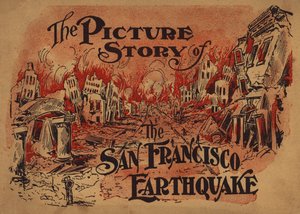 Ilustrace na obálce knihy The Picture Story of the San Francisco Earthquake (barevná litografie) od American School