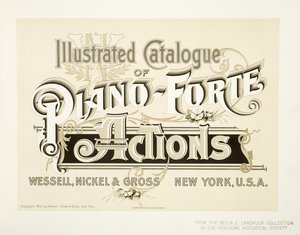 Ilustrovaný katalog Piano-Forte Actions, Wessell, Nickel & Gross Co. - obálka, 1893 od American School