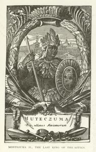 Montezuma II, poslední král Aztéků od American School