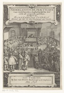 Tvář v soudní síni Titulní strana pro: Bernard van Zutphen, Nederlantsche practycque van verscheyden daghelijcksche soo civile als crime questien, 1636 (název série) od Anonymous