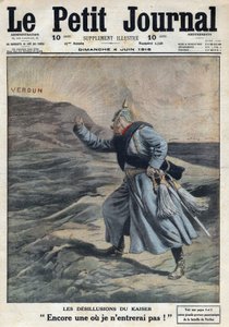 První světová válka 1914-1918 (válka 14-18). ““ Císařské iluze: Ještě jedna, kam nevstoupím! “”: Vilém II. z Německa (1859-1941) naštvaný, že se mu v bitvě nepodařilo dobýt Verdun. V „“ Le Petite Journal“, dne 4.6.1916. Soukromý C od Anonymous Anonymous