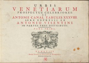 Nejznámější pohledy na město Benátky, z Antonius Canal Tables 38 Air Expressi Distribuuje Antonio Visentini ve třech částech. Část první [-část třetí] od Antonio Visentini