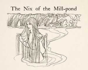 The Nix of the Mill-Pond, from Little Brother & Little Sister and Other Tales by the Brothers Grimm, pub. 1917 (litho) od Arthur Rackham