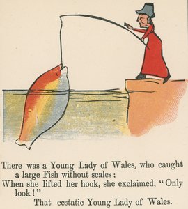 Jedna mladá dáma z Walesu chytila velkou rybu bez šupin z knihy „A Book of Nonsense“, kterou vydal Frederick Warne and Co., Londýn, kolem roku 1875