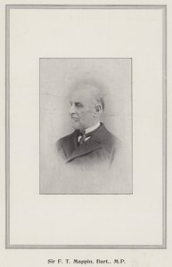 Sir FT Mappin, Baronet, MP