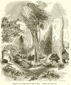 Hrad Allington, sídlo sira Thomase Wyatta. Propadl koruně, 1554 od English School