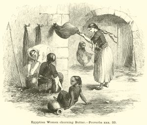 Egyptské ženy stloukají máslo, Přísloví, xxx, 33 od English School