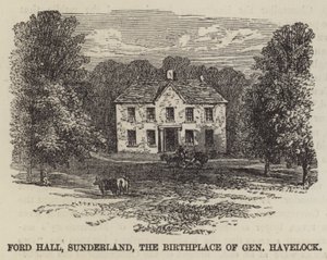 Ford Hall, Sunderland, rodiště generála Havelocka (rytina) od English School