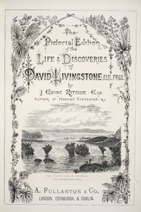 Frontispis z Obrazového vydání života a objevů Davida Livingstona od J. Ewinga Richieho, pub. od A. Fullarton & Co., 1876 od English School