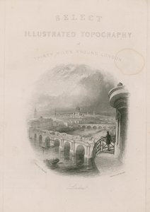 Vybraná ilustrovaná topografie třiceti mil kolem Londýna od English School