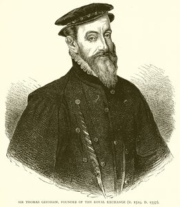 Sir Thomas Gresham, zakladatel Royal Exchange (B. 1519, D. 1557) od English School