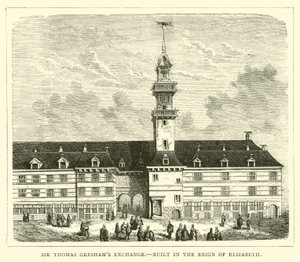 Sir Thomas Greshams Exchange, postavený za vlády Alžběty od English School