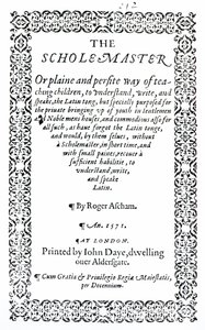 Scholemaster od Rogera Aschama, vydaný v Londýně v roce 1571 od English School